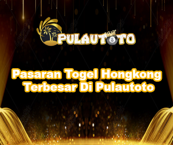 Pasaran Togel Hongkong Terbesar Di Pulautoto