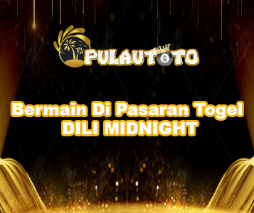 Bermain Di Pasaran Togel DILI MIDNIGHT