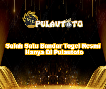 Salah Satu Bandar Togel Resmi Hanya Di Pulautoto