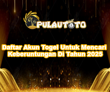 Daftar Akun Togel Untuk Mencari Keberuntungan Di Tahun 2025