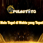 Main Togel di Waktu yang Tepat