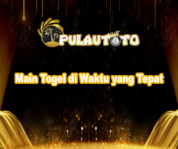 Main Togel di Waktu yang Tepat
